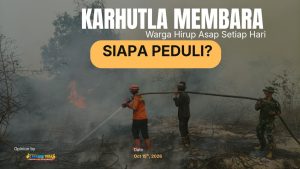 Karhutla Membara, Rakyat Hirup Asap Setiap Hari, Siapa Peduli?